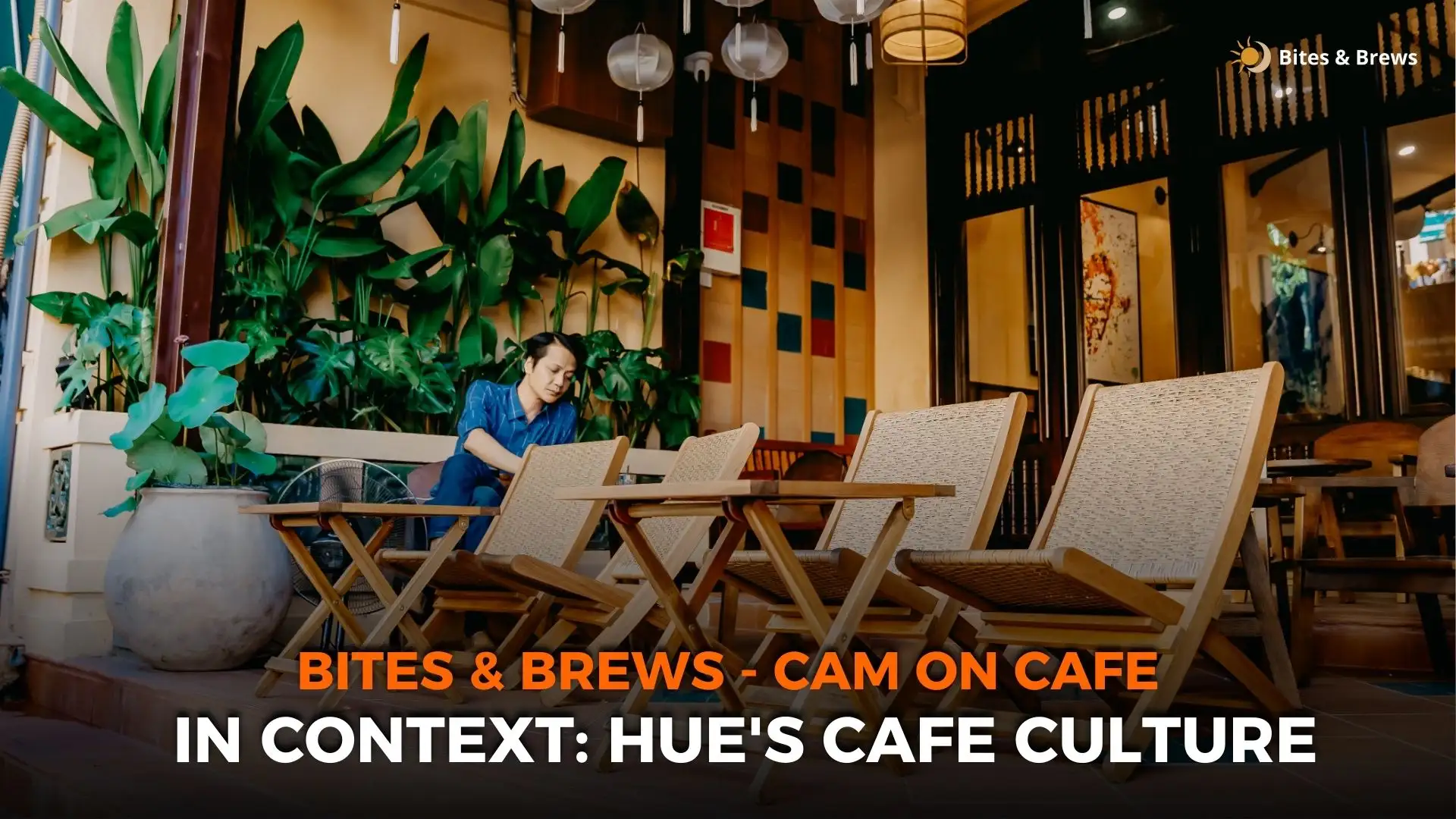 Bites &#038; Brews: 10 Reasons This Cafe Is Hue&#8217;s Hidden Gem &#8211; Cam On Experience